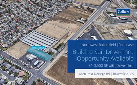 A look at Build to Suit Drive-Thru Opportunity in Northwest Bakersfield Retail space for Rent in Bakersfield